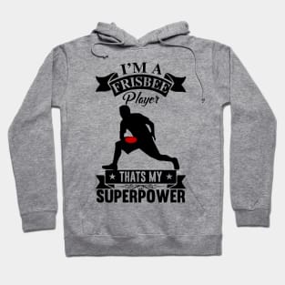 I'm A Frisbee Player Thats My Superpower Funny Ultimate Frisbee Design Hoodie